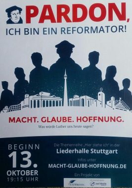 HIER STEHE ICH! - Was LUther heute sagen würde -, Großveranstaltung, Stuttgart, Baden-Württemberg