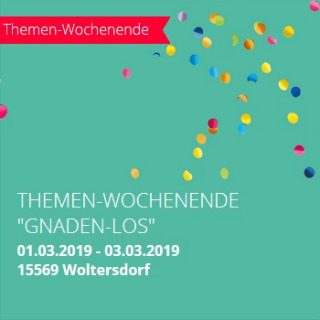 JETZT anmelden - Themen-Wochenende 