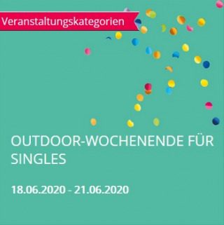 Jetzt anmelden! - OUTDOOR-WOCHENENDE FÜR SINGLES 18.-21.06.2020, Freizeit, Kurort Rathen, Sachsen